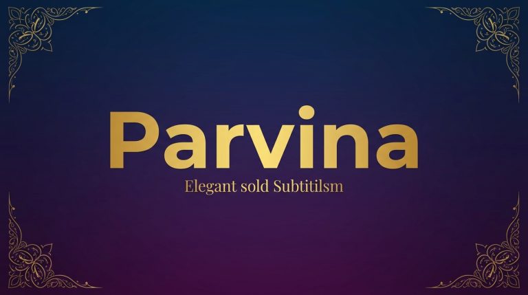 Parvina ismi nima degani? Ma’nosi va kelib chiqishi